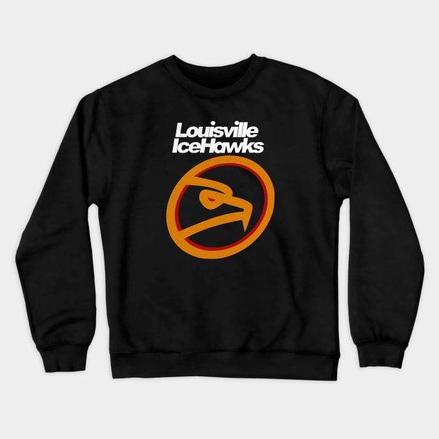 Defunct Louisville IceHawks Hockey Crewneck Sweatshirt by LocalZonly